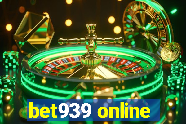 bet939 online